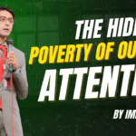 The Hidden Poverty of Our Time: Attention